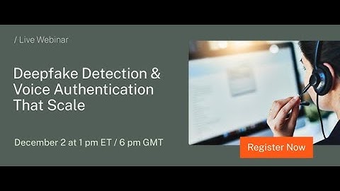 Webinar | Trust Every Call: Deepfake Detection and Voice Authentication That Scale