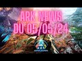 Ark news du 050524