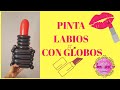 💄💄💄💄BALLOONS MAKEUP/PINTA LABIOS  CON GLOBOS/MAQUILLAJE CON GLOBOS/ lipstick balloons