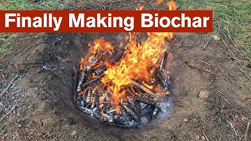 Finally Making Biochar
