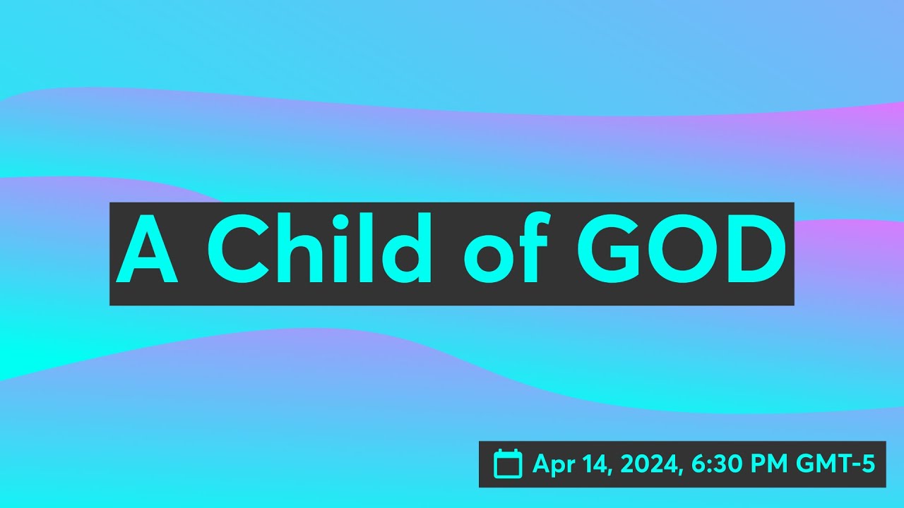 A Child of GOD - YouTube