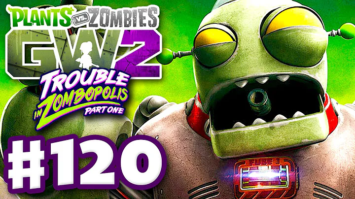 Plants vs. Zombies: Garden Warfare 2 - Gameplay Part 120 - Trouble in Zombopolis Part One! (PC) - DayDayNews