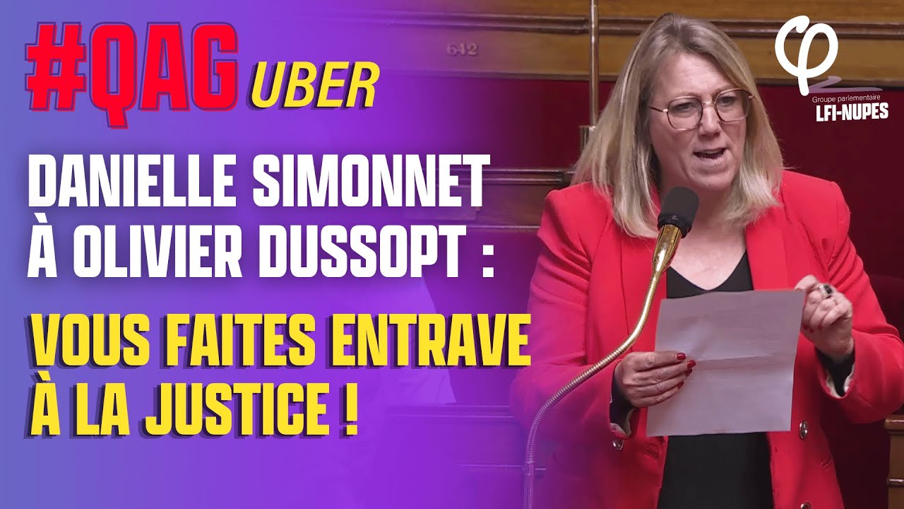 Uber : Son agent Olivier Dussopt fait entrave à la justice ! - Danielle Simonnet | #QAG