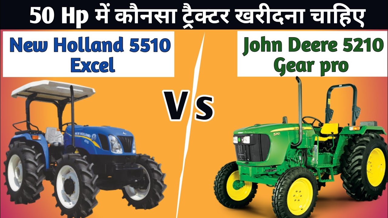 John Deere 5210 Gear Pro vs  New  Holland 5510 Excel |Price | 50 Hp Tractors