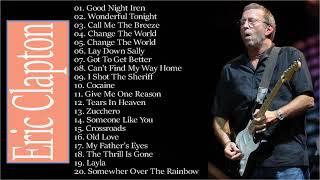 Eric Clapton Greatest Hits Full Album - Eric Clapton Playlist 2021