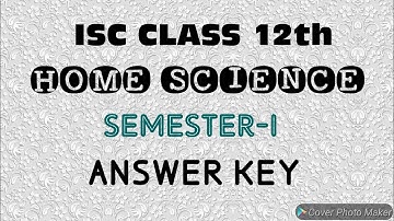 ISC||CLASS 12||SEMESTER 1||ANSWER KEY||HOME SCIENCE||2021-2022|| @UNFOLDLEARNING