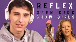 Open Kids - Show Girls (РЕФЛЕКС на клип) Open Kids - Show Girls (РЕФЛЕКС на клип)