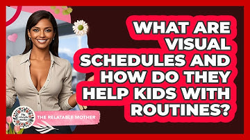 What Are Visual Schedules And How Do They Help Kids With Routines? - The Relatable Mother