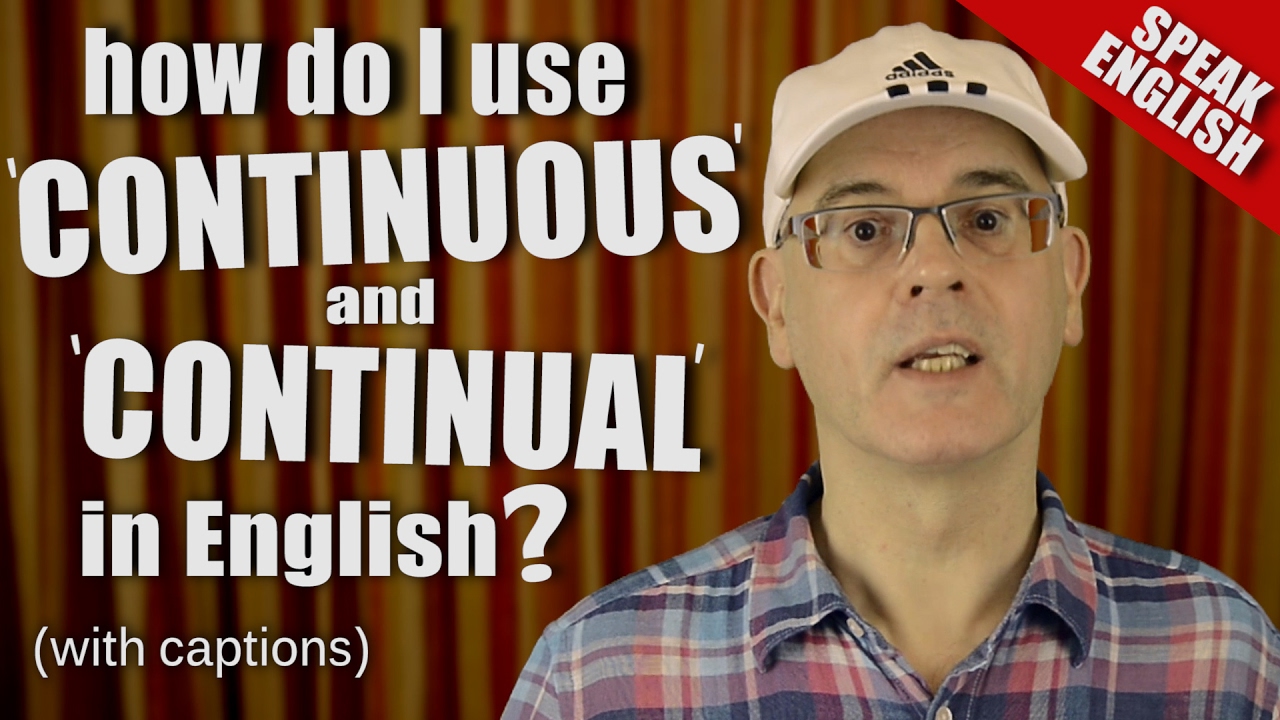 How to use continuous and continual in English - Learn English - English Lesson with Mr Duncan