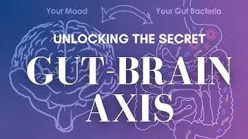 Unlocking the Secrets of the Gut-Brain Axis: The Key to Optimal Health and Well-Being