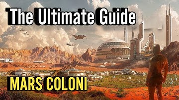 Mars Colonization: The Ultimate Guide to Humanity’s Next Frontier