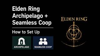 How to set up Elden Ring Archipelago + Seamless Coop