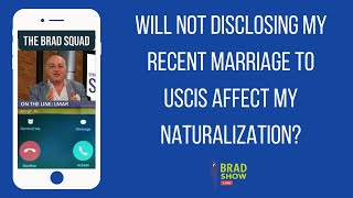 Will Not Disclosing My Recent Marriage To USCIS Affect My Naturalization?