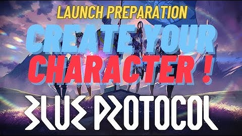 Blue Protocol Update! Character Creation & Gameplay Benchmark