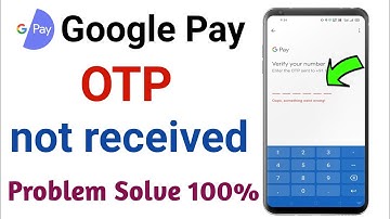 Opps something went wrong problem in google pay | otp not received on google pay