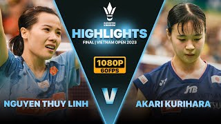 Highlights | Nguyễn Thùy Linh 🇻🇳 vs 🇯🇵 Akari Kurihara | Final | Vietnam Open 2023