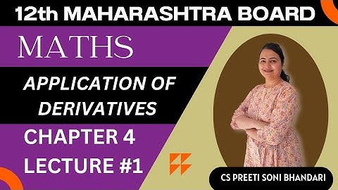12th Maths | Chapter 4 | Application of Derivatives | Lecture 1 | Maharashtra Board