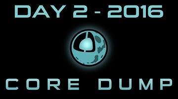 Core Dump: Day 2 - Part 1