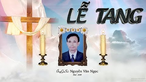 Lễ Tang Ông GiuSe Nguyễn Văn Ngọc 1965 - 2019 Bích Trì liêm Tuyền TP.Phủ Lý Hà Nam.....