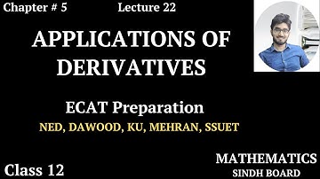 ECAT Preparation || Lecture 22 || Applications of Derivative || Chapter # 5 || Class 12 | Saad Latif