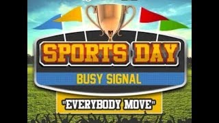 Busy Signal - Everybody Move [Sports Day Riddim] May 2014