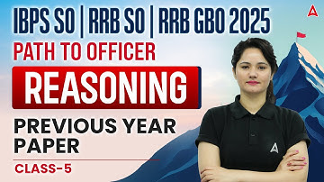 IBPS SO, RRB SO & RRB GBO 2025 | Reasoning Previous Year Paper | Class-5 | By Neelam Gahlot