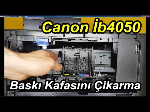 Canon IB4050 - Baskı Kafa Nasıl Çıkarılır