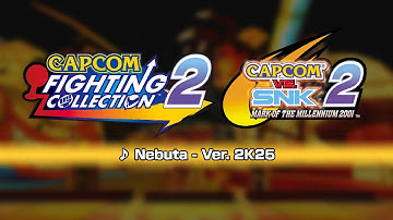 [Capcom Fighting Collection 2] Capcom vs SNK 2 Ver. 2K25 Music: Nebuta (Aomori)
