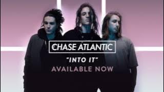 Chase Atlantic - 'Into It'