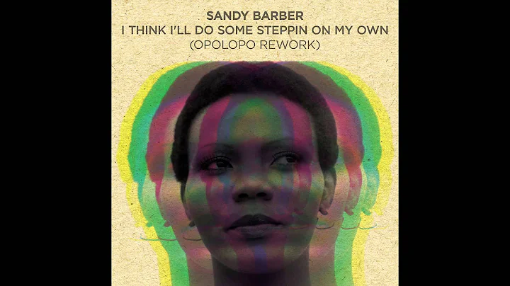 Sandy Barber - I Think I'll Do Some Steppin' (On M...