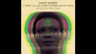 Sandy Barber - I Think I'll Do Some Steppin' (On My Own) - Opolopo Rework (BBE)