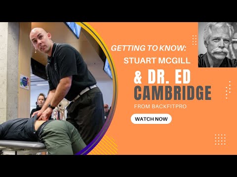 Getting To Know Backfitpro Team: Stuart McGill x Ed Cambridge