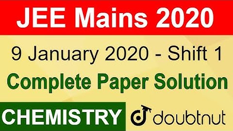JEE Mains 2020 9 January Shift 1 Chemistry Complete Paper Solution