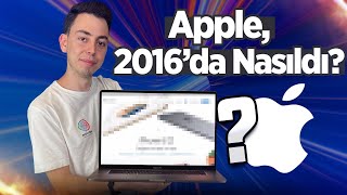 2016 yılındaki Apple'ı gösteriyorum!