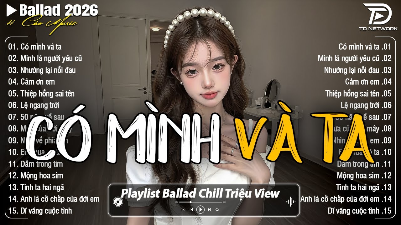 Những Bản Ballad Nhẹ Nhàng Thư Giãn 2026 - Có Mình Và Ta ♫ Top 25 Bản Ballad Bất Hủ Về Tình Yêu