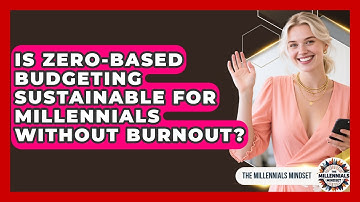Is Zero-based Budgeting Sustainable For Millennials Without Burnout? - The Millennials Mindset