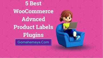 5 Best WooCommerce Advnced Product Labels Plugins