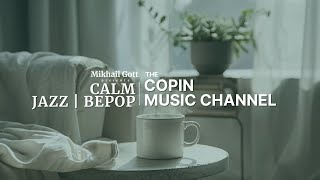 CALM MUSIC  |  BEPOP | JAZZ | RELAXATION MUSIC