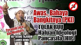 Awas Bahaya Bangkitnya PKI II KH. Tatang Tajuddin (James Bond)