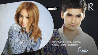 Sevinch Mo'minova va Vohidjon Isoqov - Sensiz (Official Music)