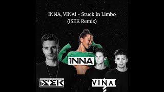 INNA, VINAI - Stuck In Limbo (ISEK Remix) Radio Edit