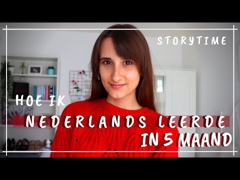 Hoe kan je Nederlands leren in 5 maand? | storytime | Be Happy