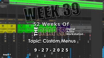 Customizing Menus in REAPER  | WK 39 | 52 WEEKS OF REAPER