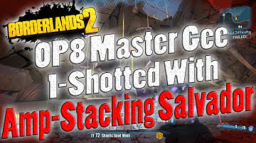 Borderlands 2 | OP8 Master Gee 1-Shotted After Shield Removal With Amp-Stacked Salvador