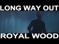 Royal wood  long way out official music