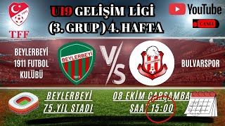 BEYLERBEYİ 1911 -  BULVARSPOR | 2025-2026 U19 ELİT GELİŞİM LİGİ | 4.HAFTA