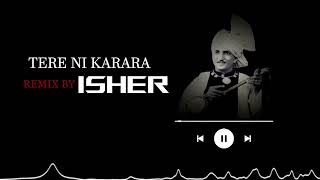 Tere Ni Karara | Lal chand Yamla  Jatt | (Remix By Isher) | Drum And Bass Remix