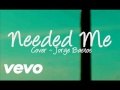 Needed me  cover jorge bastos