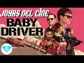 Joyas del Cine - Baby Driver, Siente La Música