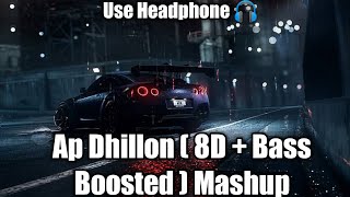 Ap Dhillon Mashup 8D + Bass Boosted Use Headphone 